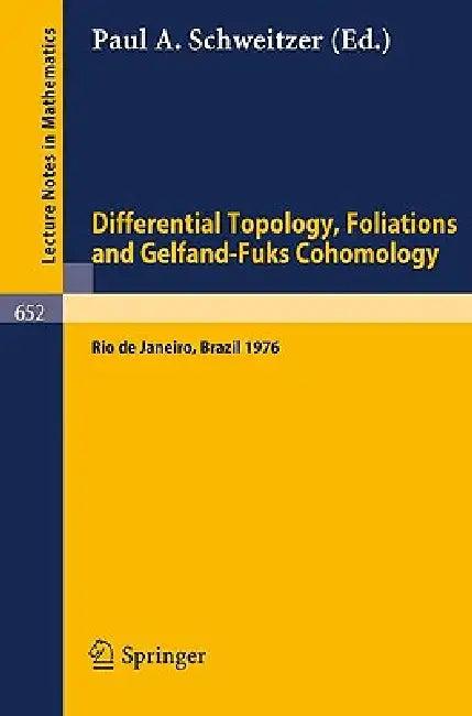 Differential Topology, Foliations and Gelfand-Fuks Cohomology (English, P. A. Schweitzer)