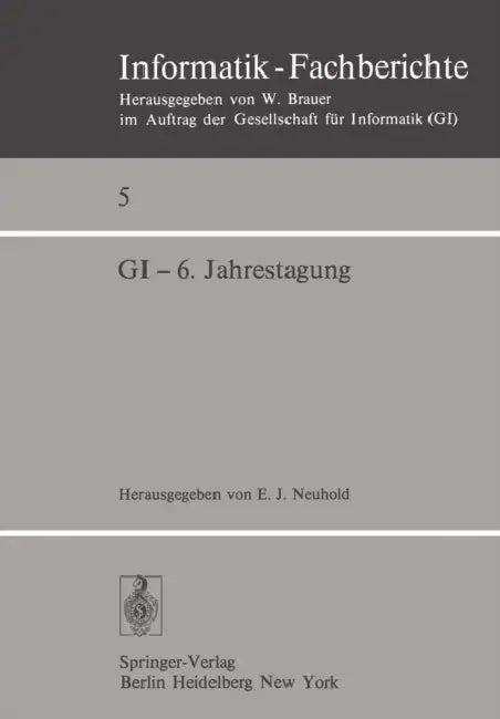 GI -- 6. Jahrestagung (English, E. J. Neuhold)