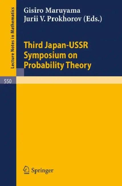 Proceedings of the Third Japan-USSR Symposium on Probability Theory (English, G. Maruyama | J. V. Prokhorov)