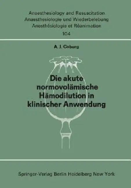Die Akute Normo--Volämische Hämodilution in Klinischer Anwendung (English, A. J. Coburg)