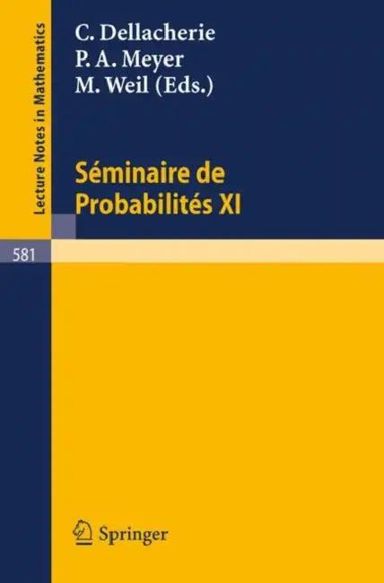 Seminaire de Probabilites XI (English, C. Dellacherie | P. -A Meyer | M. Weil)