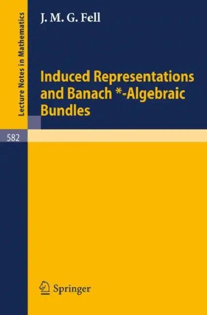 Induced Representations and Banach*-Algebraic Bundles (English, A. Douady | J. M. G. Fell | L. Dal Soglio-Herault)