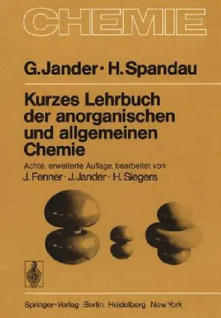 Kurzes Lehrbuch Der Anorganischen Und Allgemeinen Chemie (English, G. Jander | H. Spandau | J. Fenner)