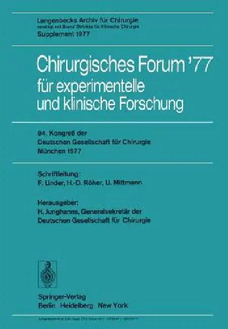 Chirurgisches Forum '77 Für Experimentelle Und Klinische Forschung (English, F. Linder | H. Junghanns | H. -D Röher)
