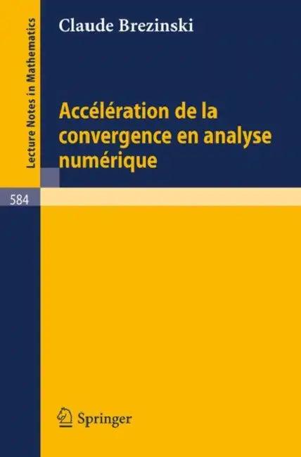 Acceleration de la Convergence En Analyse Numerique (English, Claude Brezinski)