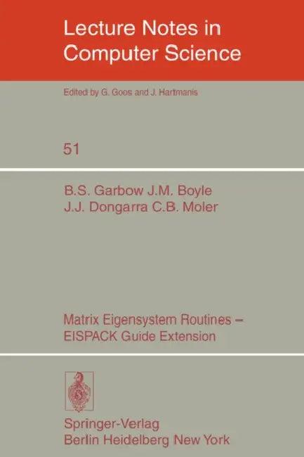 Matrix Eigensystem Routines - Eispack Guide Extension (English, B. S. Garbow | J. M. Boyle | J. J. Dongarra)
