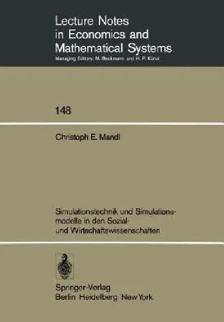 Simulationstechnik Und Simulationsmodelle in Den Sozial- Und Wirtschaftswissenschaften (English, C. E. Mandl)