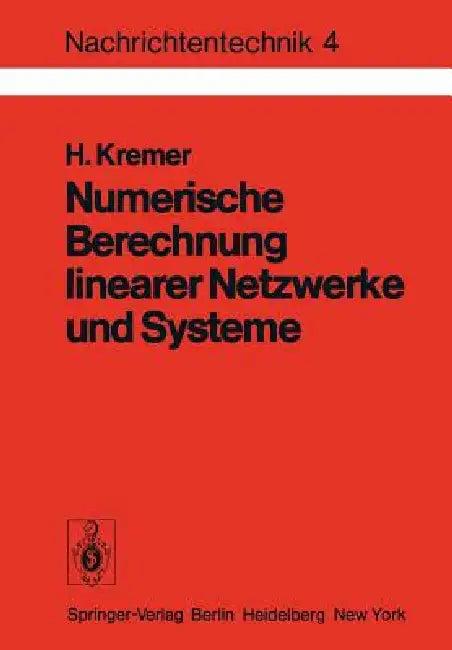 Numerische Berechnung Linearer Netzwerke Und Systeme (English, H. Kremer)