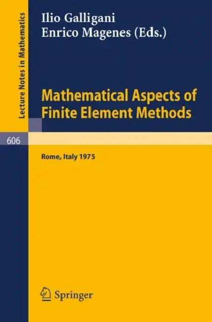 Mathematical Aspects of Finite Element Methods (English, I. Galligani | E. Magenes)