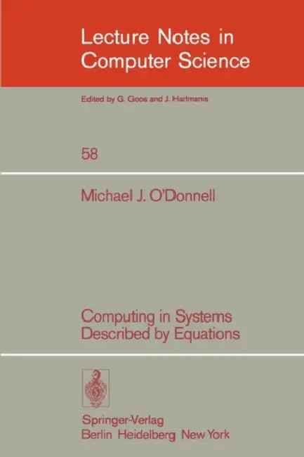 Computing in Systems Described by Equations (English, M. J. O'Donnell)