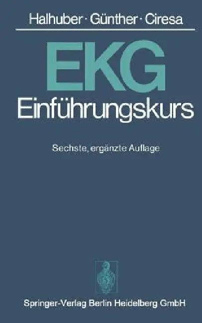 Ekg-Einführungskurs (English, P. Schumacher | W. Newesely | M. J. Halhuber)