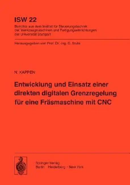 Entwicklung Und Einsatz Einer Direkten Digitalen Grenzregelung Für Eine Fräsmaschine Mit CNC (English, K. Kappen)