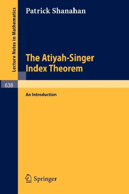 The Atiyah-Singer Index Theorem (English, P. Shanahan)