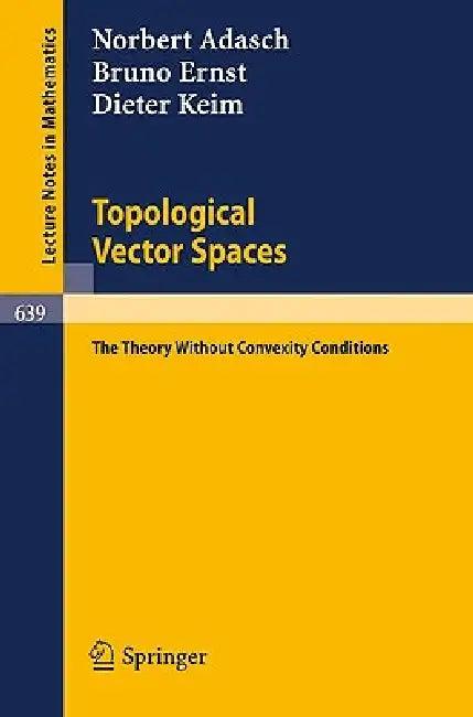 Topological Vector Spaces (English, Norbert Adasch | Bruno Ernst | Dieter Keim)