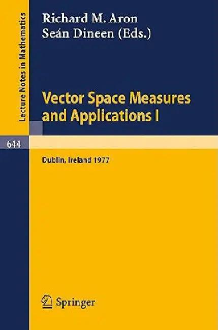 Vector Space Measures and Applications I (English, R. M. Aron | S. Dineen)