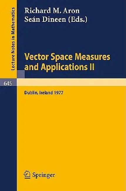 Vector Space Measures and Applications II (English, R. M. Aron | S. Dineen)