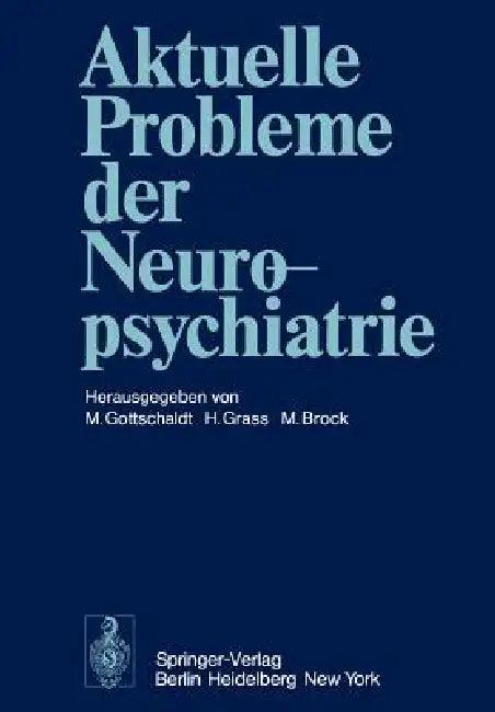 Aktuelle Probleme Der Neuropsychiatrie (English, M. Gottschaldt | H. Grass | M. Brock)