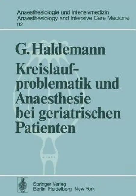 Kreislaufproblematik Und Anaesthesie Bei Geriatrischen Patienten (English, G. Haldemann)