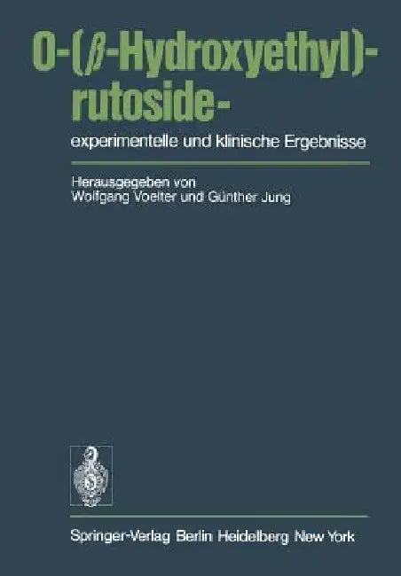 O-(β-Hydroxyethyl)-Rutoside--Experimentelle Und Klinische Ergebnisse (English, W. Voelter | G. Jung)