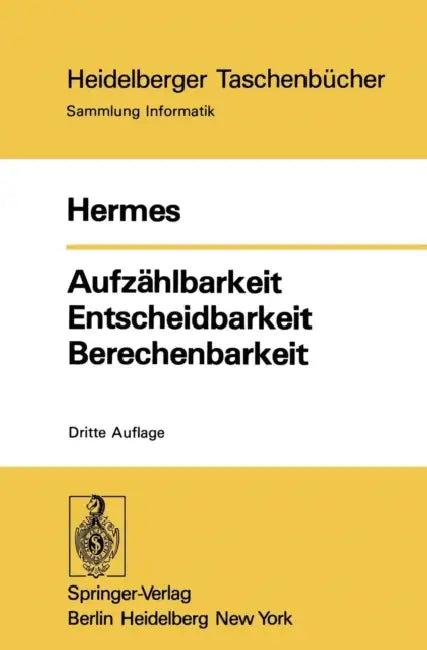 Aufzählbarkeit Entscheidbarkeit Berechenbarkeit (English, Hans Hermes)