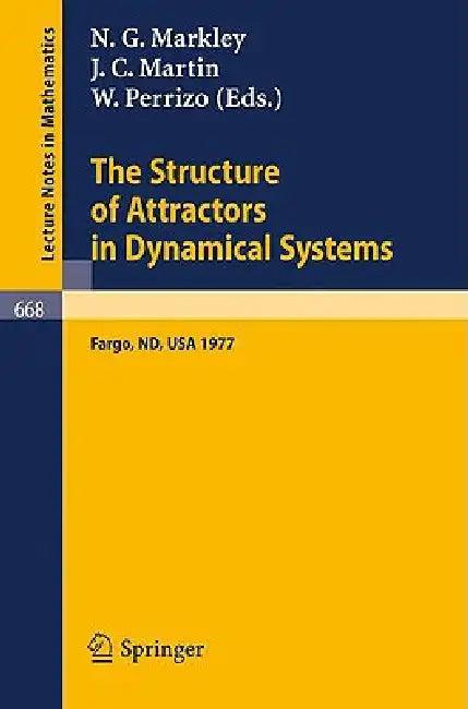 The Structure of Attractors in Dynamical Systems (English, N. G. Markley | J. C. Martin | W. Perrizo)