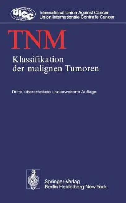 Tnm: Klassifikation Der Malignen Tumoren (English, B. Spiessl | O. Scheibe | G. Wagner)