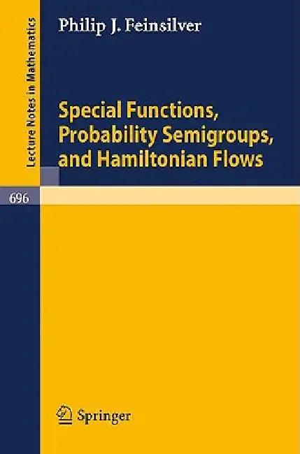Special Functions, Probability Semigroups, and Hamiltonian Flows (English, P. J. Feinsilver)