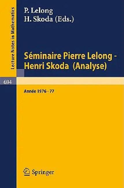 Séminaire Pierre Lelong - Henri Skoda (Analyse) (English, P. Lelong | H. Skoda)