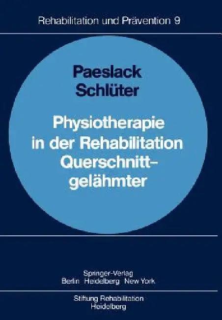 Physiotherapie in Der Rehabilitation Querschnittgelähmter (English, W. Grosse | V. Paeslack | H. Schöler)