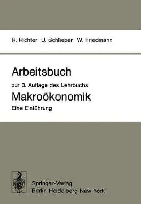 Arbeitsbuch Zur 3. Auflage Des Lehrbuchs Makroökonomik -- Eine Einführung (English, Rudolf Richter | Ulrich Schlieper | Willy Friedmann)