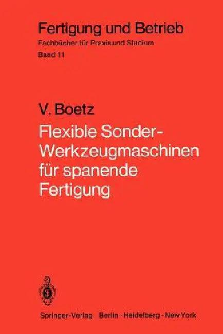 Flexible Sonder-Werkzeugmaschinen Für Spanende Fertigung (English, V. Boetz)