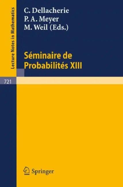 Séminaire de Probabilités XIII (English, C. Dellacherie | P. a. Meyer | M. Weil)