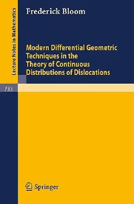 Modern Differential Geometric Techniques in the Theory of Continuous Distributions of Dislocations (English, F. Bloom)