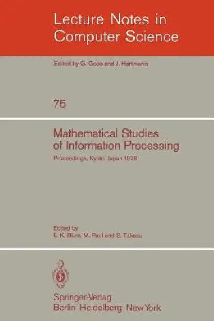 Mathematical Studies of Information Processing (English, E. K. Blum | M. Paul | S. Takasu)