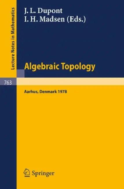 Algebraic Topology, Aarhus 1978 (English, J. L. DuPont | I. H. Madsen)