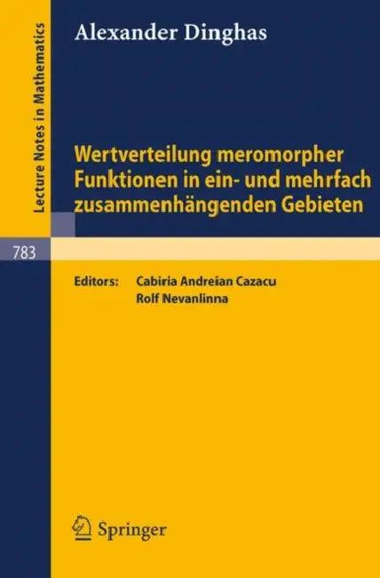 Wertverteilung Meromorpher Funktionen in Ein- Und Mehrfach Zusammenhängenden Gebieten (English, A. Dinghas | R. Nevanlinna | C. Andreian Cazacu)