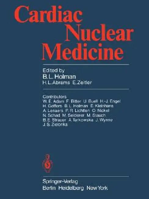 Cardiac Nuclear Medicine (English, B. L. Holman | W. E. Adam | H. L. Abrams)