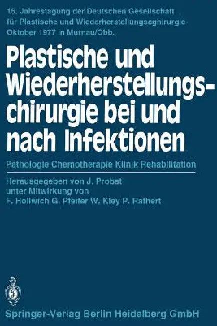 Plastische Und Wiederherstellungschirurgie Bei Und Nach Infektionen (English, F. Hollwich | J. Probst | G. Pfeifer)