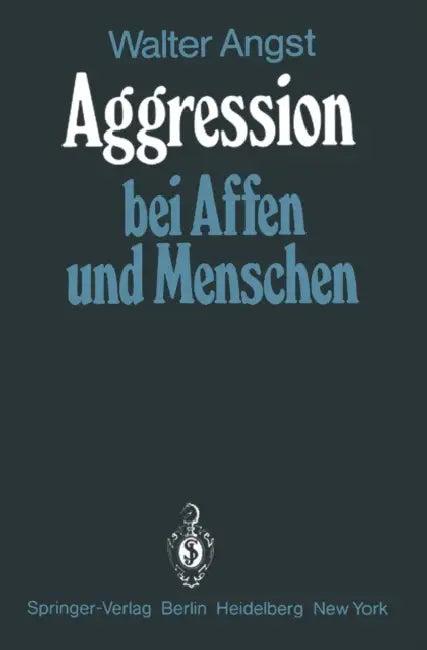 Aggression Bei Affen Und Menschen (English, Walter Angst)