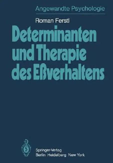 Determinanten Und Therapie Des Eßverhaltens (English, R. Ferstl)