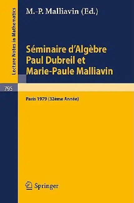 Séminaire d'Algèbre Paul Dubreil Et Marie-Paule Malliavin (English, M. P. Malliavin)