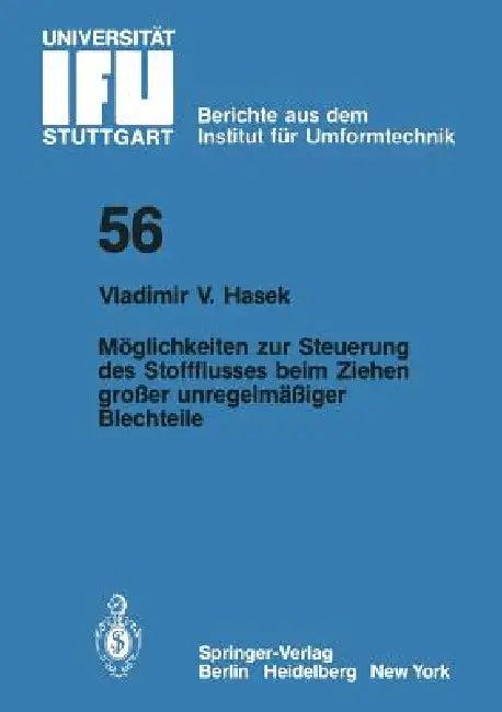 Möglichkeiten Zur Steuerung Des Stoffflusses Beim Ziehen Großer Unregelmäßiger Blechteile (English, V. V. Hasek)