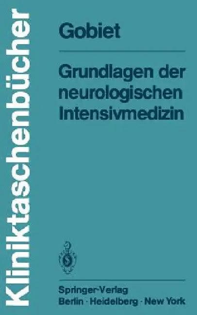 Grundlagen Der Neurologischen Intensivmedizin (English, W. Gobiet)