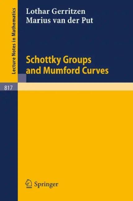 Schottky Groups and Mumford Curves (English, L. Gerritzen | M. Van Der Put)