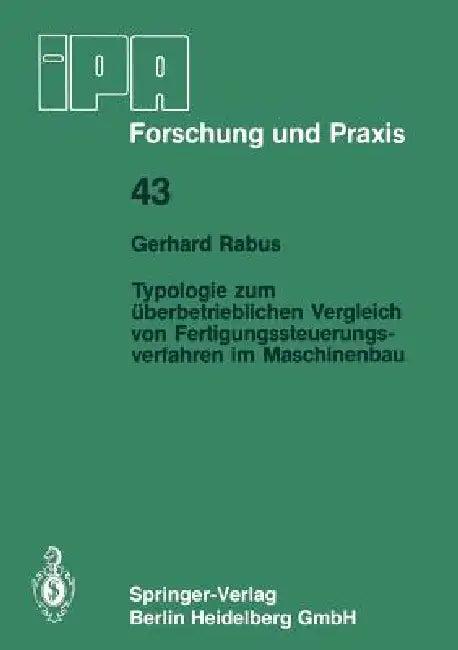 Typologie Zum Überbetrieblichen Vergleich Von Fertigungssteuerungsverfahren Im Maschinenbau (English, Gerhard Rabus)