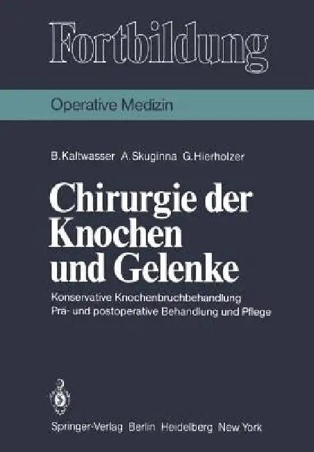 Chirurgie Der Knochen Und Gelenke (English, B. Kaltwasser | K. Junghanns | A. Skuginna)