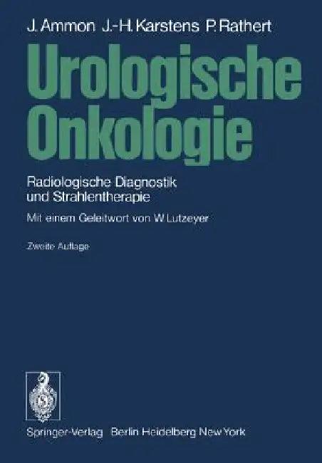 Urologische Onkologie (English, W. Lutzeyer | Jürgen Ammon | Johann-Hinrich Karstens)