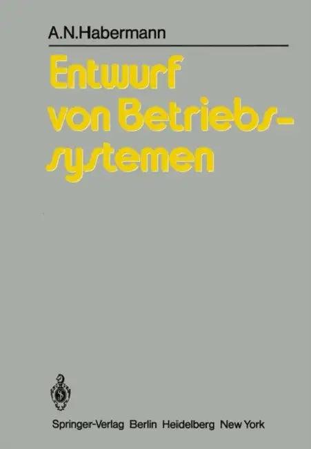 Entwurf Von Betriebssystemen (English, A. N. Habermann | K. -P Löhr)