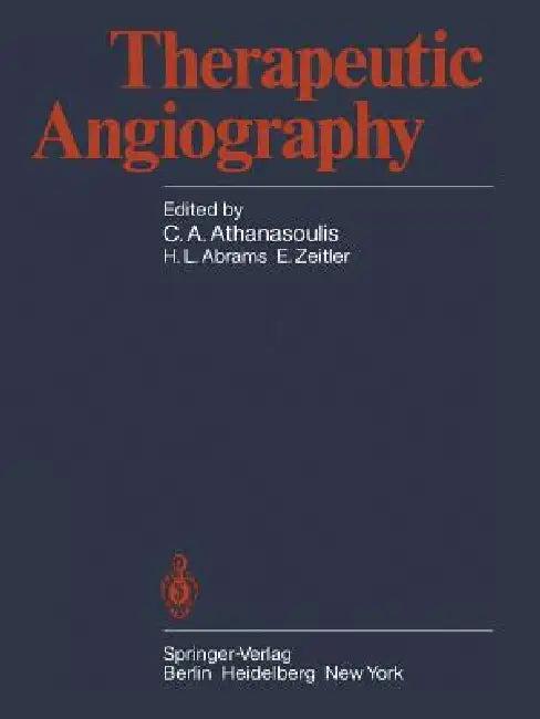 Therapeutic Angiography (English, C. a. Athanasoulis | H. L. Abrams | E. Zeitler)