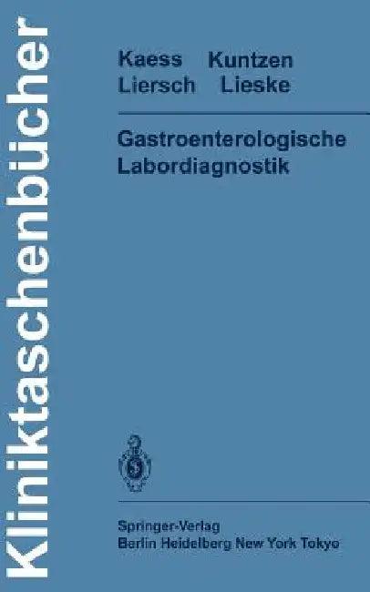 Gastroenterologische Labordiagnostik (English, H. Kaess | H. Lieske | O. Kuntzen)